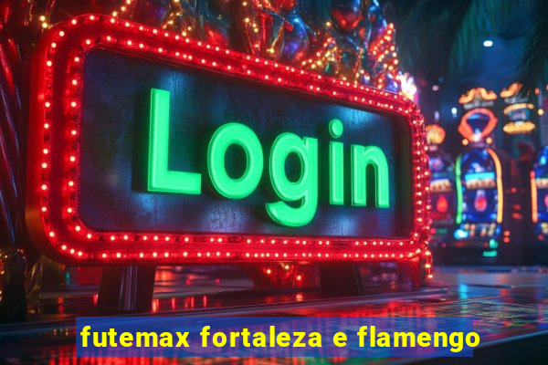 futemax fortaleza e flamengo